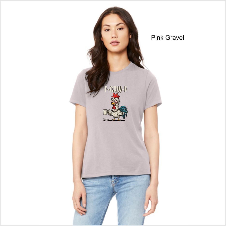 Ladies F-CAW-F Thanksgiving T-Shirt Bella Relaxed Fit